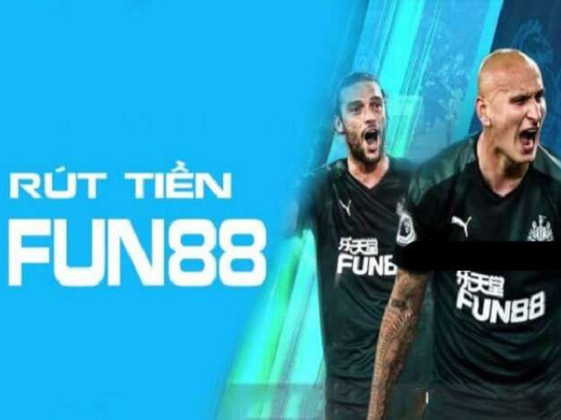 Điều Kiện Để Rút Tiền Fun88