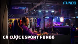 Giới Thiệu Tổng Quan Về Cá Cược Esport Fun88