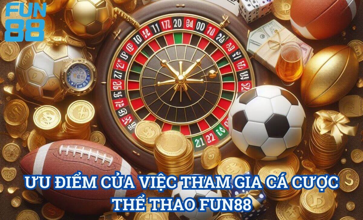 Tại sao chọn thể thao FUN88?